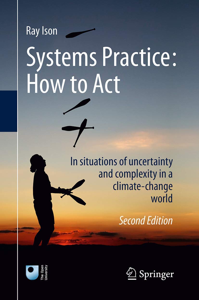 Systems Practice: How to Act: In situations of uncertainty and complexity in a climatechange world,Used