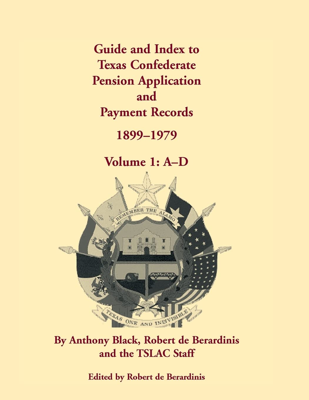 Guide and Index to Texas Confederate Pension Application and Payment Records, 18991979, Volume 1, AD,Used