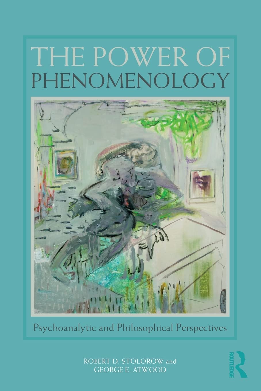 The Power of Phenomenology: Psychoanalytic and Philosophical Perspectives,New