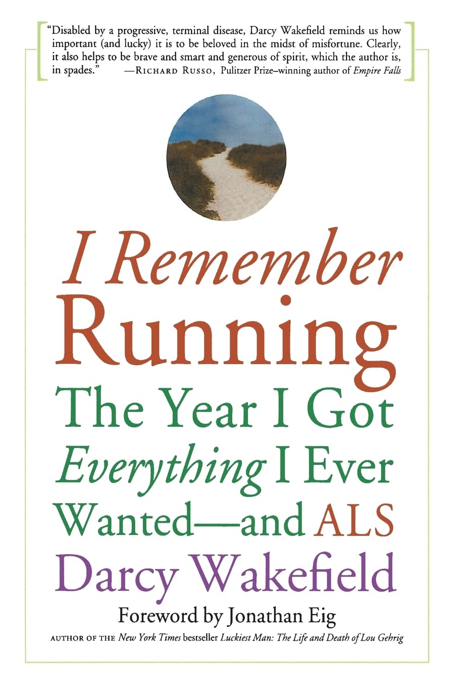 I Remember Running: The Year I Got Everything I Ever Wanted  and ALS,Used