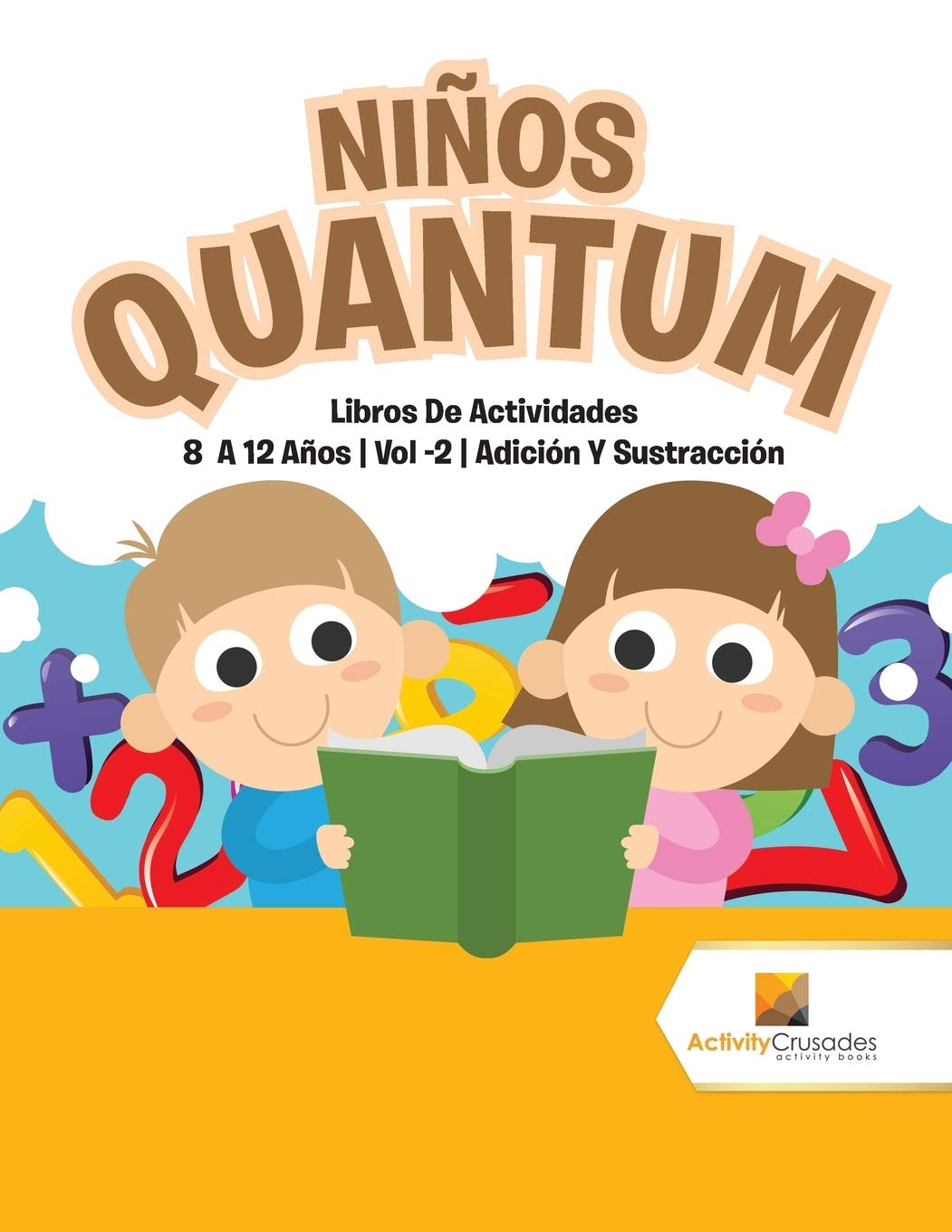 Nios Quantum : Libros De Actividades 8 A 12 Aos  Vol 2  Adicin Y Sustraccin (Spanish Edition),Used