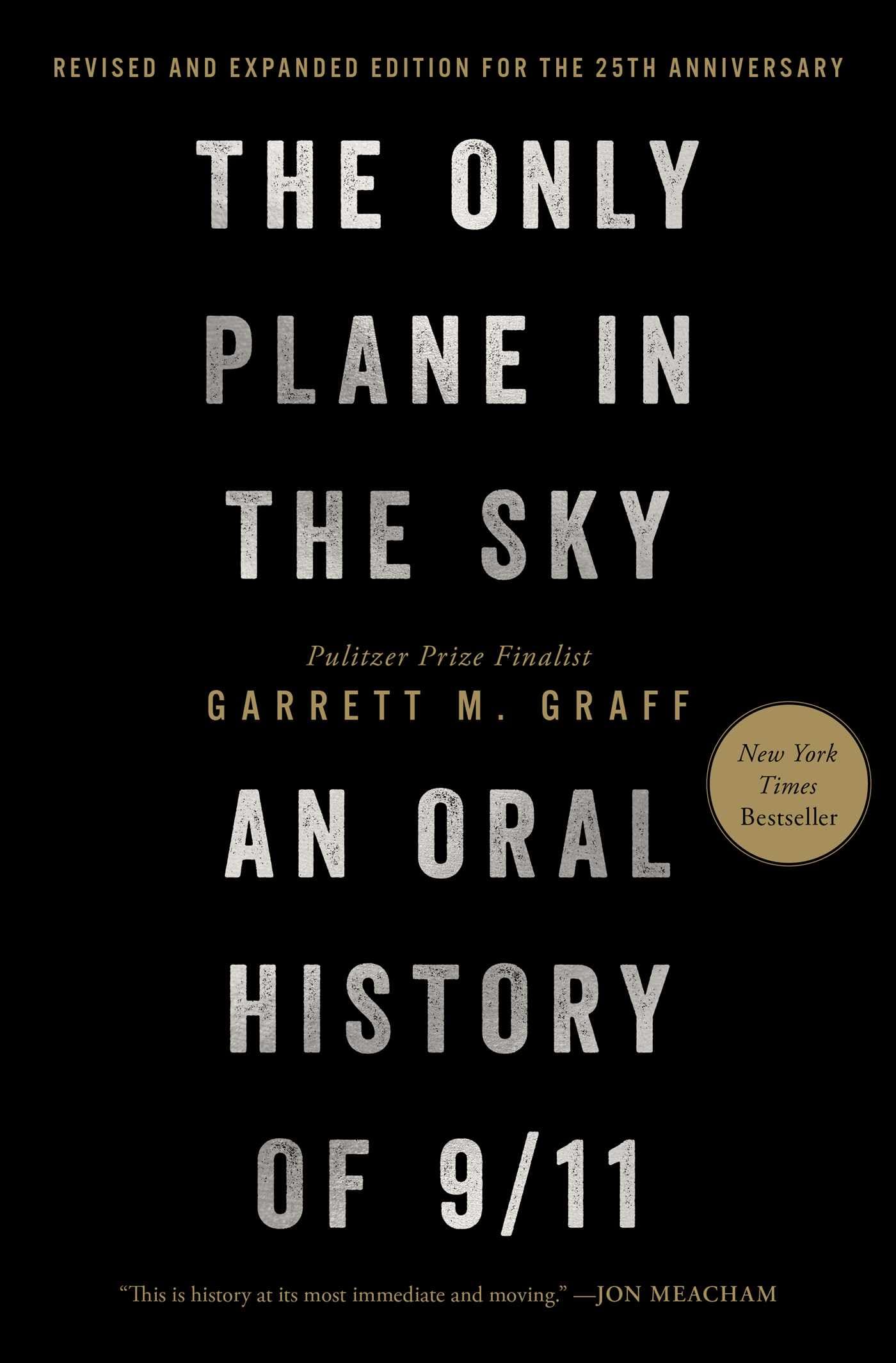 The Only Plane In The Sky (Revised And Expanded Edition For The 25Th Anniversary): An Oral History Of 9/11