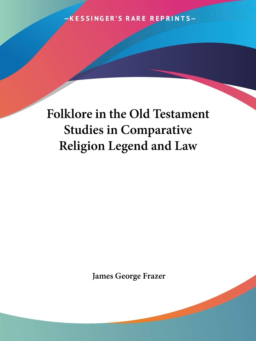 Folklore in the Old Testament Studies in Comparative Religion Legend and Law,Used