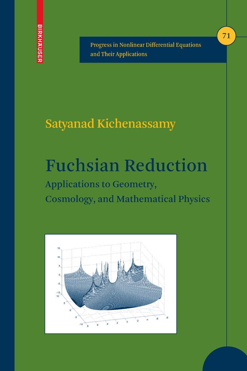 Fuchsian Reduction: Applications To Geometry, Cosmology And Mathematical Physics (Progress In Nonlinear Differential Equations A,Used