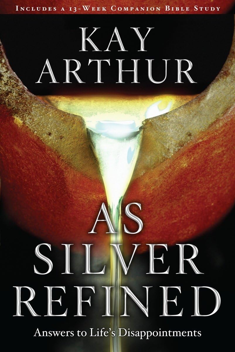As Silver Refined: Answers to Life's Disappointments,Used