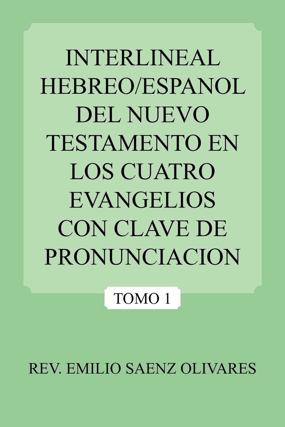Interlineal Hebreo/Espanol Del Nuevo Testamento En Los Cuatro Evangelios Con Clave De Pronunciacion: Tomo 1 (Spanish Edition),Used