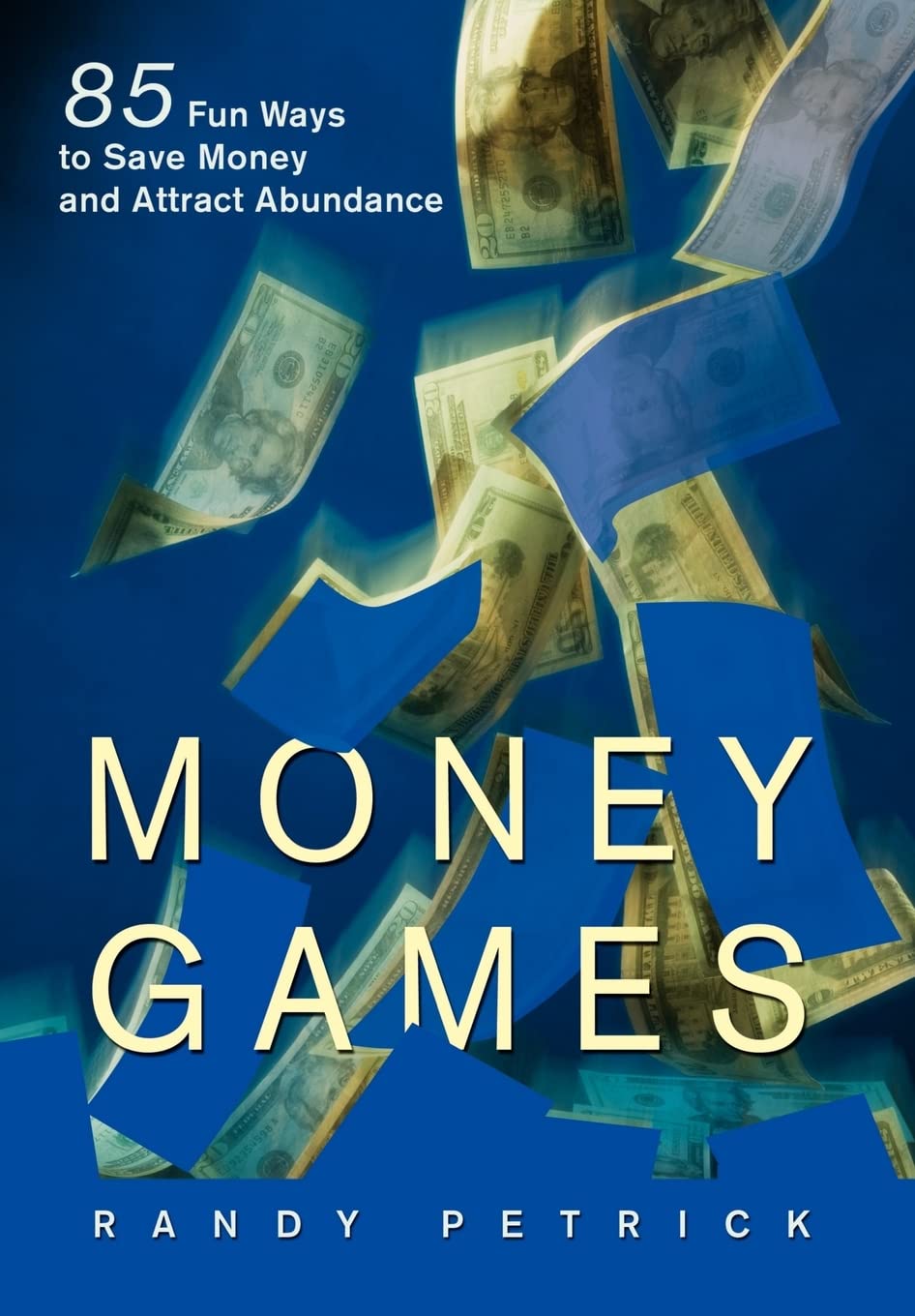 Money Games: 85 Fun Ways to Save Money and Attract Abundance,Used
