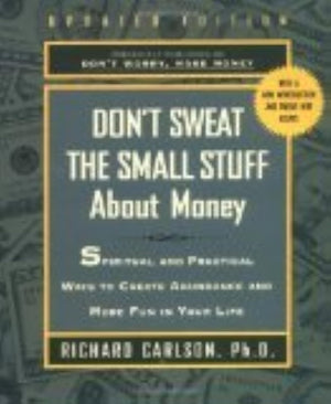 Don t Sweat the Small Stuff About Money (Don t Sweat the Small Stuff (Hyperion))