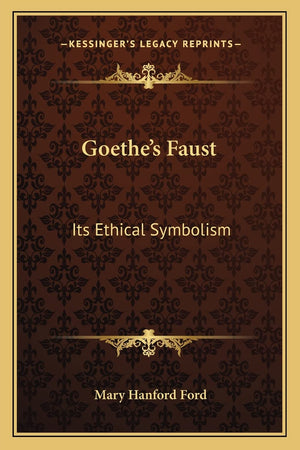 Goethe's Faust: Its Ethical Symbolism,Used