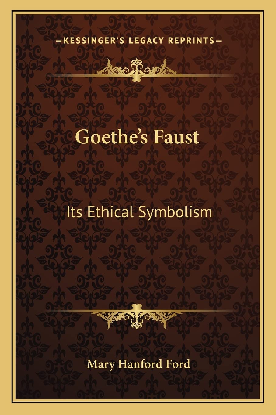 Goethe's Faust: Its Ethical Symbolism,Used