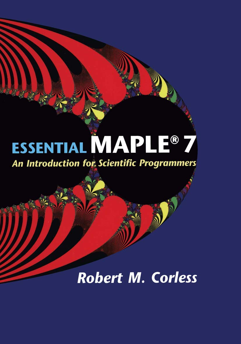 Essential Maple 7: An Introduction For Scientific Programmers