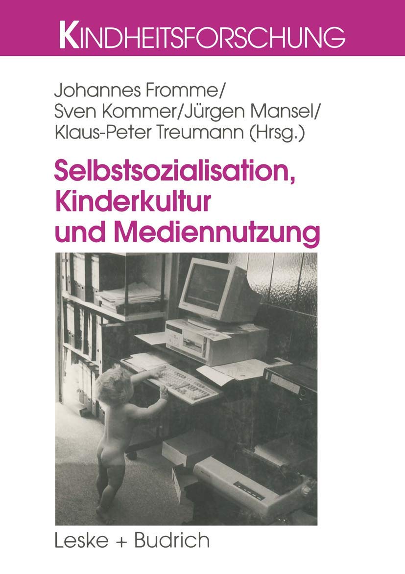 Selbstsozialisation, Kinderkultur und Mediennutzung (Kindheitsforschung, 12) (German Edition),Used