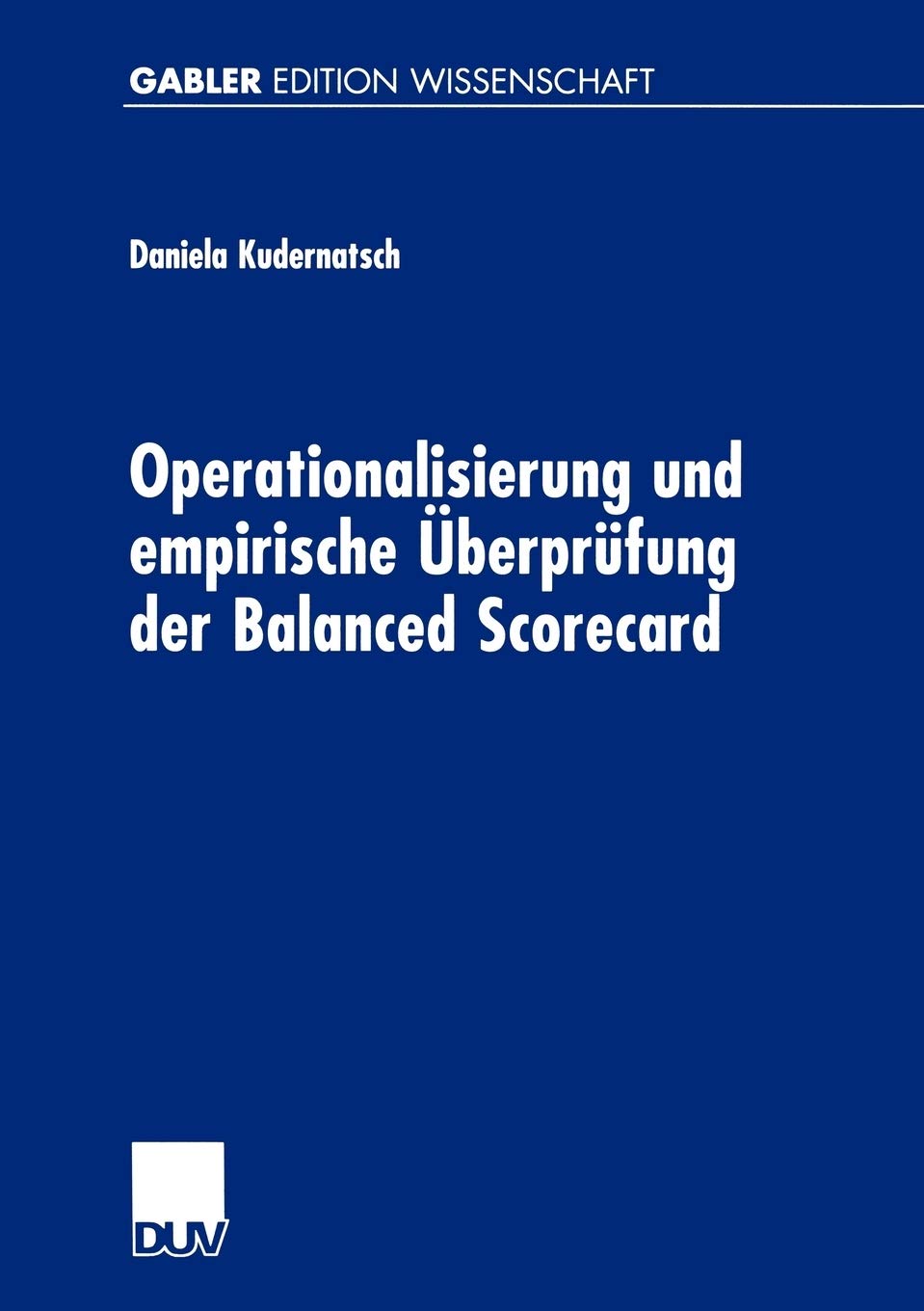 Operationalisierung und empirische berprfung der Balanced Scorecard (German Edition),Used