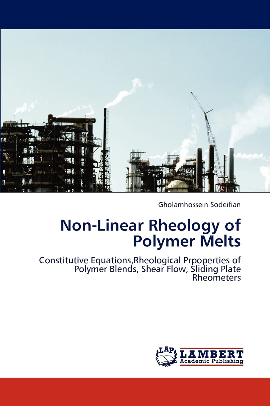 NonLinear Rheology of Polymer Melts: Constitutive Equations,Rheological Prpoperties of Polymer Blends, Shear Flow, Sliding Plat,Used
