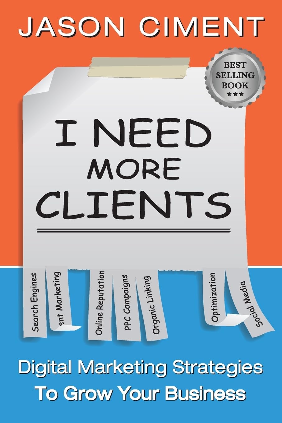 I Need More Clients: Digital Marketing Strategies That Grow Your Business,Used