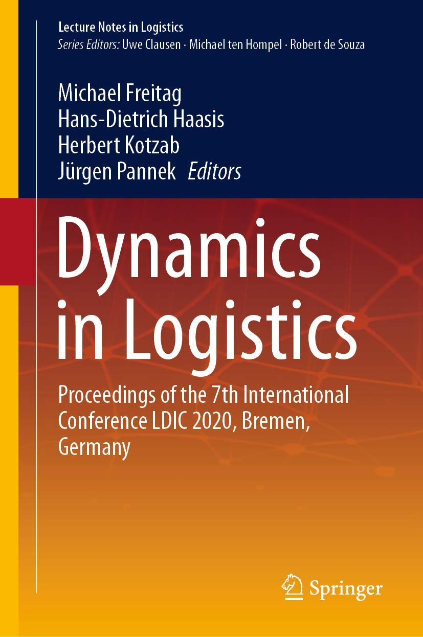 Dynamics in Logistics: Proceedings of the 7th International Conference LDIC 2020, Bremen, Germany (Lecture Notes in Logistics),Used