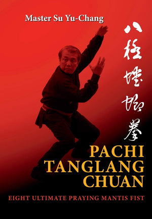 Pachi Tanglang Chuan: Eight Ultimate Praying Mantis,Used
