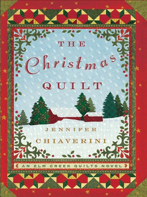 The Christmas Quilt (Elm Creek Quilts Series #8),Used