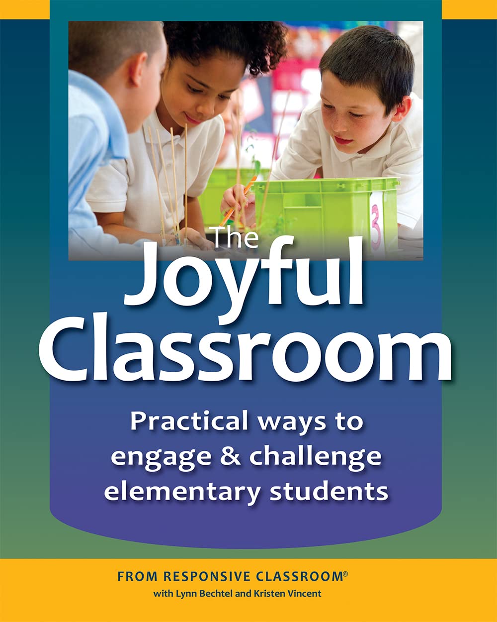 The Joyful Classroom: Practical Ways to Engage & Challenge Students K6,Used