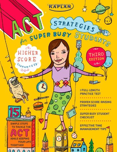 Kaplan ACT Strategies for Super Busy Students: 15 Simple Steps to Tackle the ACT while Keeping Your Life Together,Used