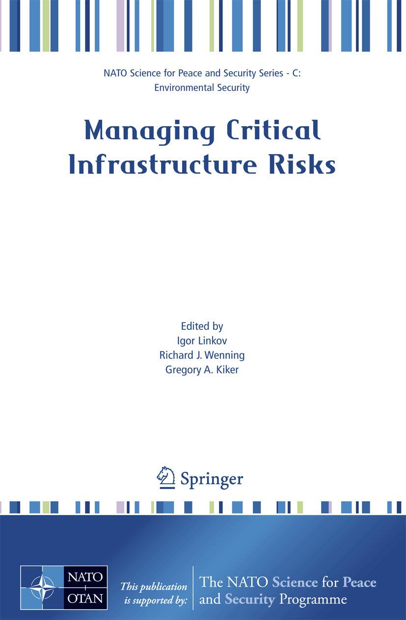 Managing Critical Infrastructure Risks (NATO Science for Peace and Security Series C: Environmental Security),Used