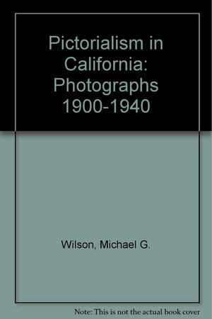 Pictorialism in California: Photographs 19001940,Used