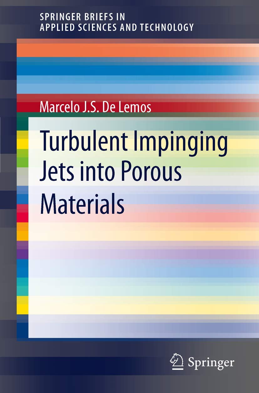 Turbulent Impinging Jets into Porous Materials (SpringerBriefs in Applied Sciences and Technology),Used