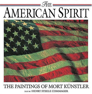 The American Spirit: The Paintings Of Mort Kunstler