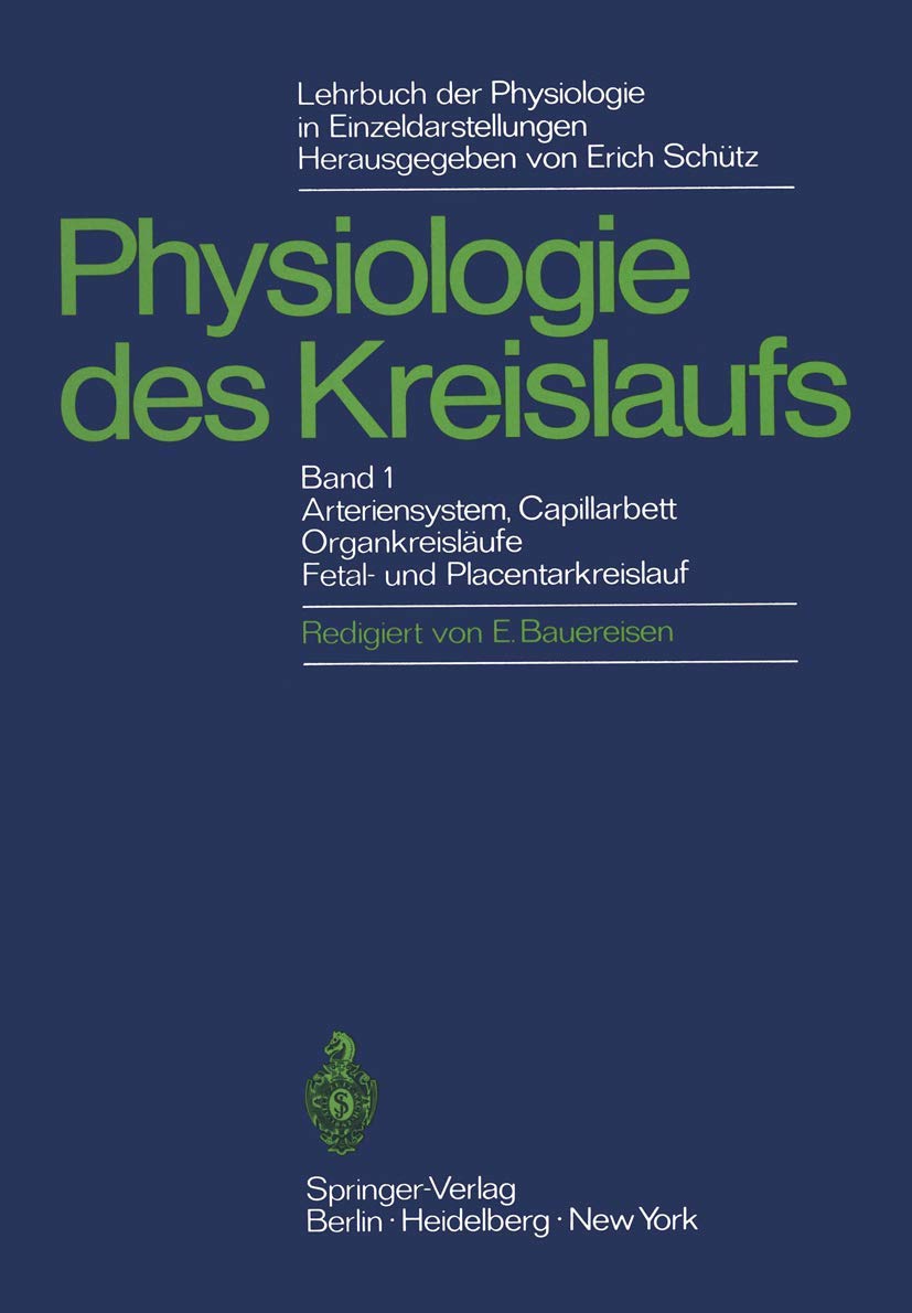 Lehrbuch der Physiologie in Einzeldarstellungen: Physiologie des Kreislaufs Arteriensystem, Capillarhett, Organkreislufe, Fetal,Used
