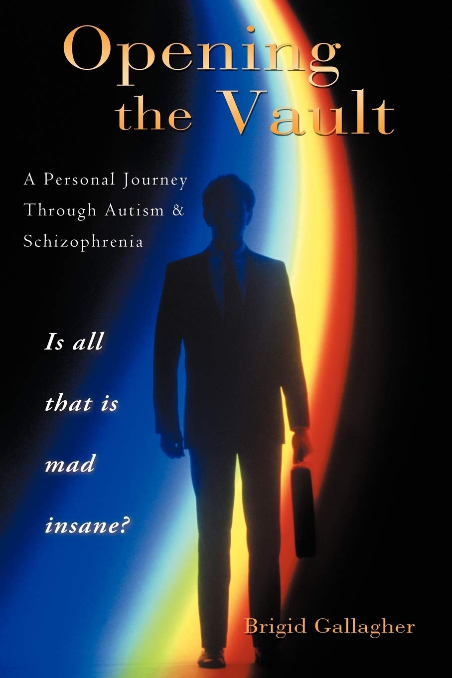 Opening The Vault: A Personal Journey Through Autism & Schizophrenia,Used