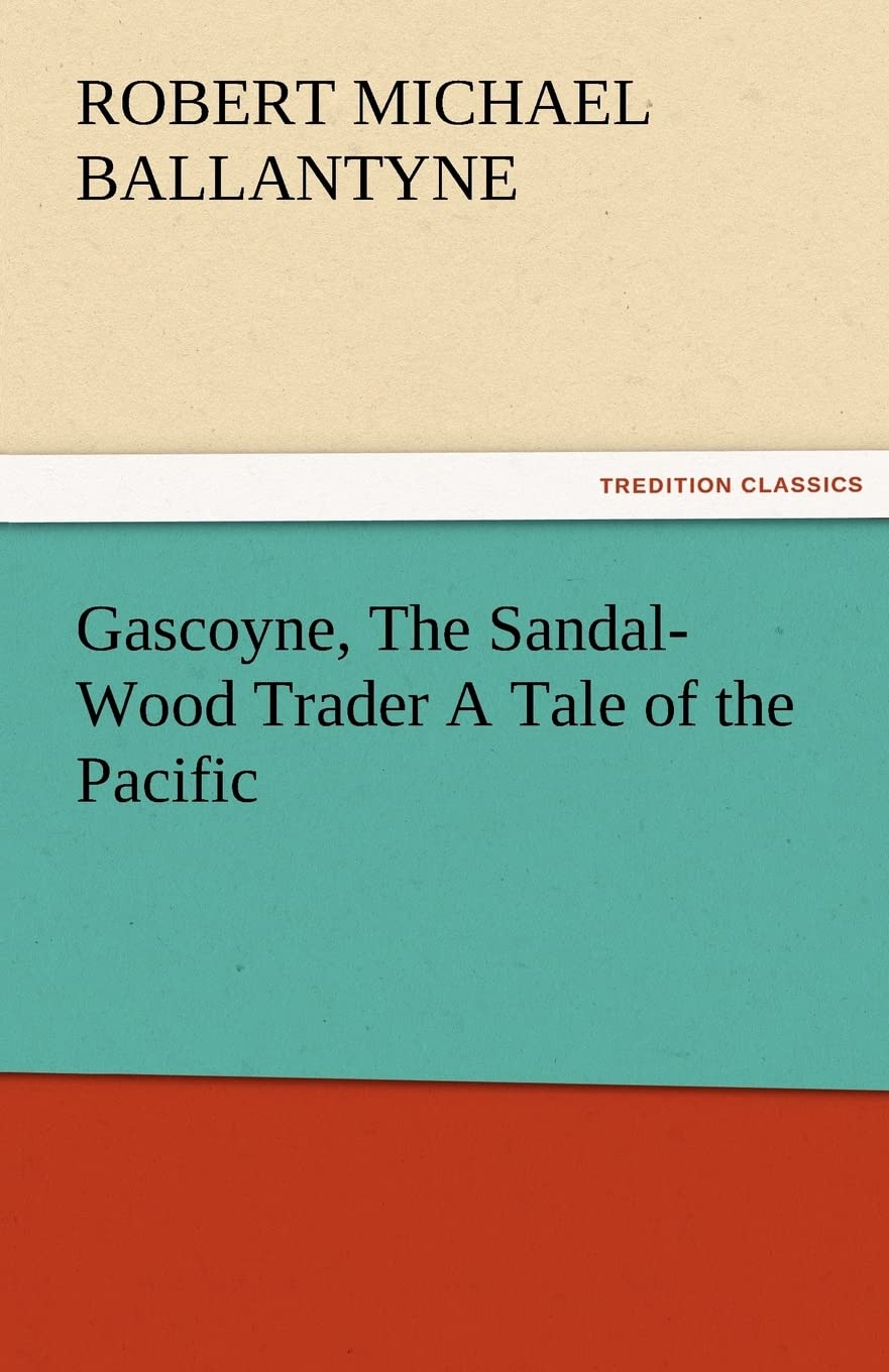 Gascoyne, The SandalWood Trader A Tale of the Pacific,Used