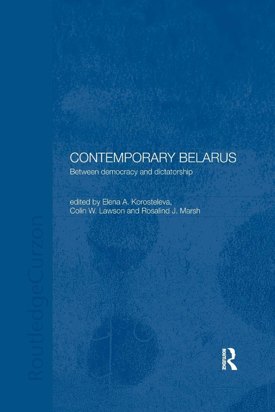 Contemporary Belarus: Between Democracy and Dictatorship,Used