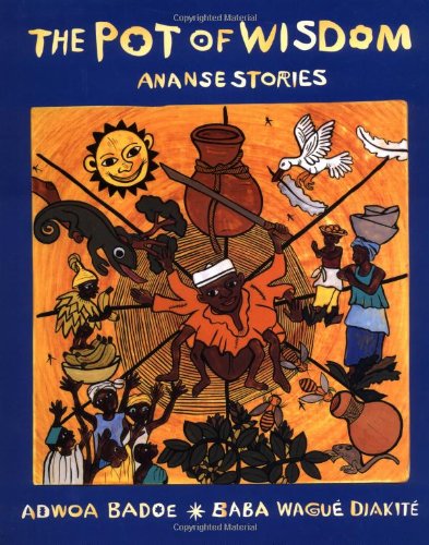 The Pot of Wisdom: Ananse Stories,Used