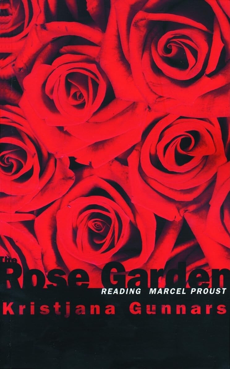 Rose Garden: Reading Marcel Proust (Fiction),Used