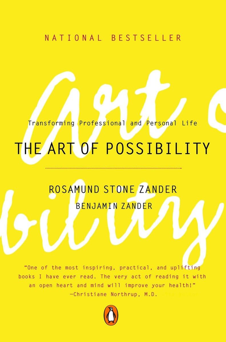 The Art Of Possibility: Transforming Professional And Personal Life,New
