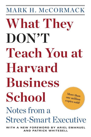 What They Don'T Teach You At Harvard Business School: Notes From A Streetsmart Executive,New