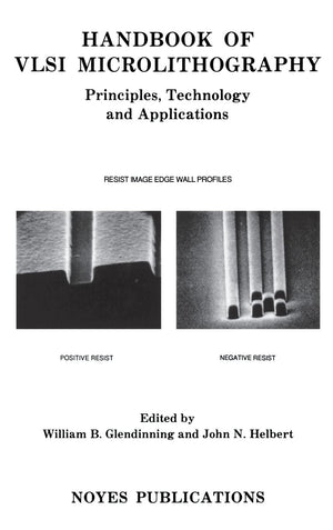 Handbook Of Vlsi Microlithography: Principles, Technology And Applications (Materials Science And Process Technology)