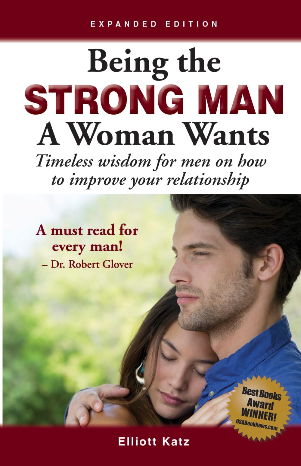 Being the Strong Man a Woman Wants: Timeless Wisdom on Being a Man,Used