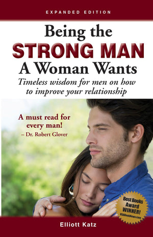 Being the Strong Man a Woman Wants: Timeless Wisdom on Being a Man,Used