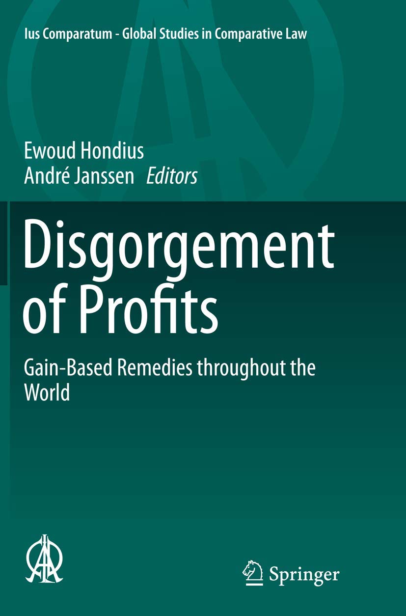 Disgorgement of Profits: GainBased Remedies throughout the World (Ius Comparatum  Global Studies in Comparative Law, 8),Used