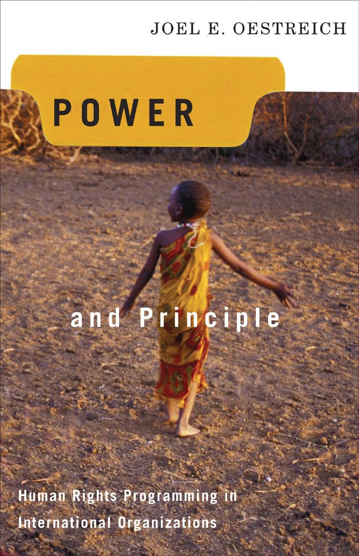 Power and Principle: Human Rights Programming in International Organizations (Advancing Human Rights),Used