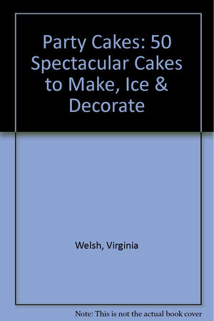 Party Cakes: 50 Spectacular Cakes to Make, Ice & Decorate,Used