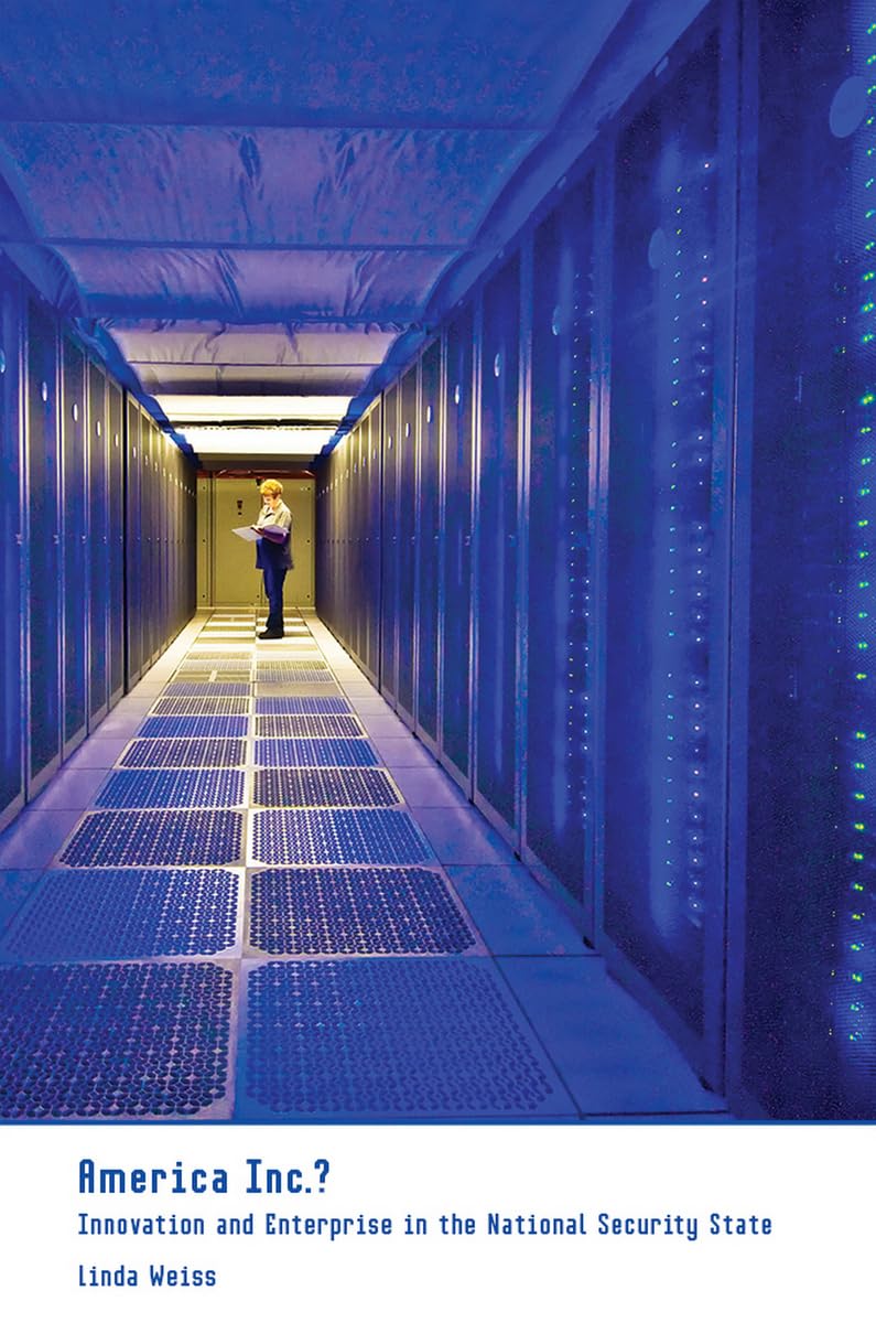 America Inc.?: Innovation And Enterprise In The National Security State (Cornell Studies In Political Economy)-used