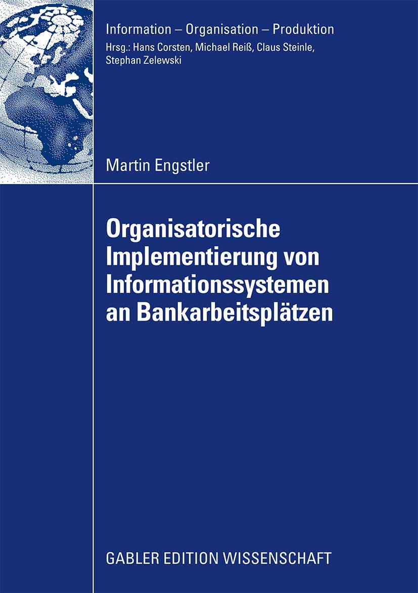 Oganisatorische Implementierung von Informationssystemen an Bankarbeitspltzen (Information  Organisation  Produktion) (German ,Used