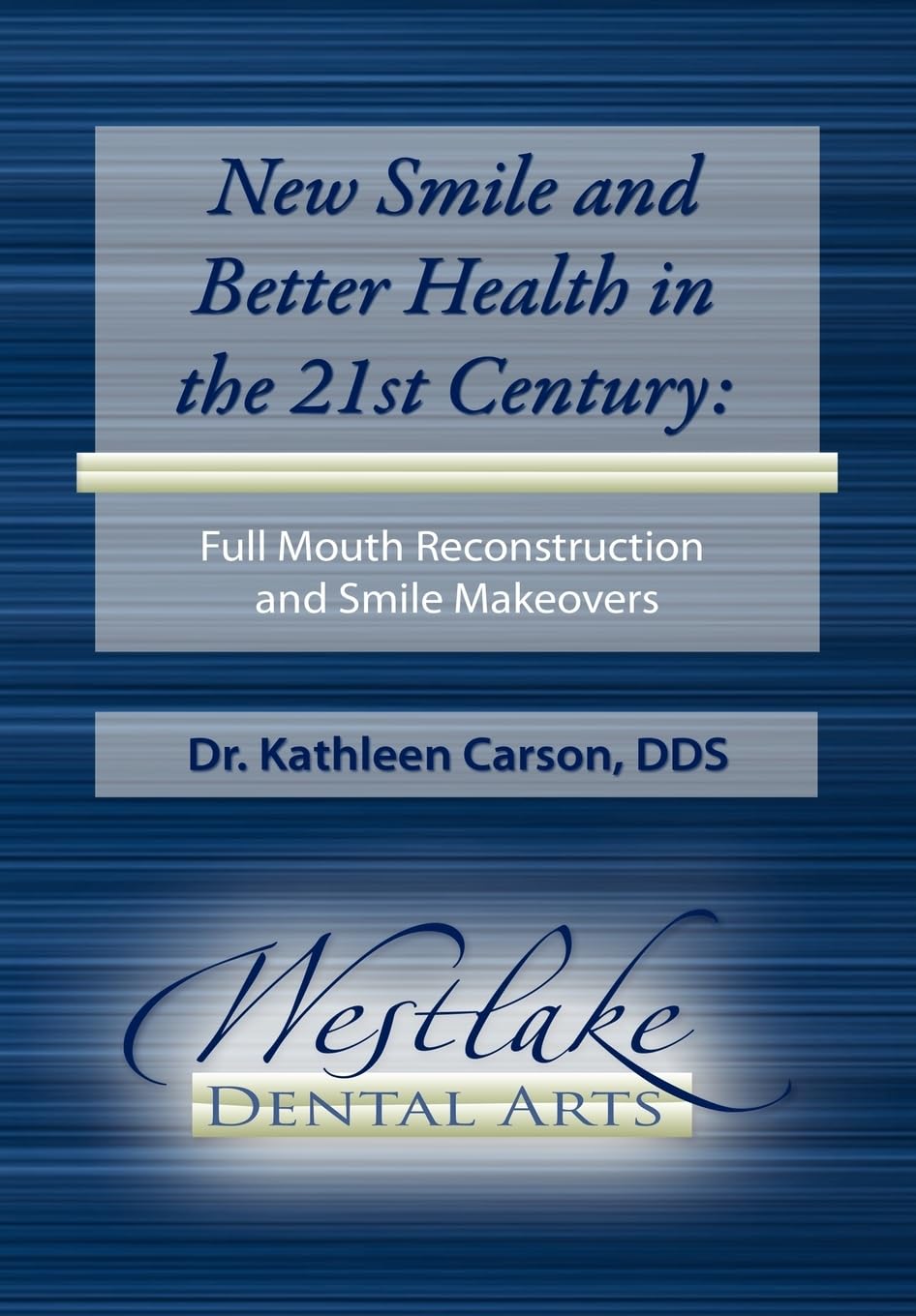 New Smile and Better Health in the 21st Century: Full Mouth Reconstruction and Smile Makeovers,Used