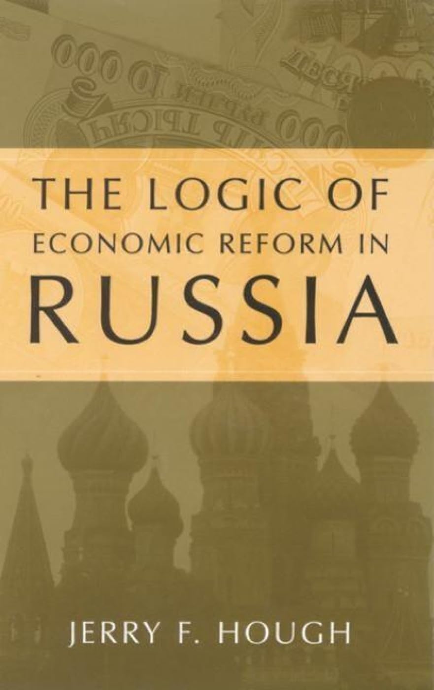The Logic Of Economic Reform In Russia,Used