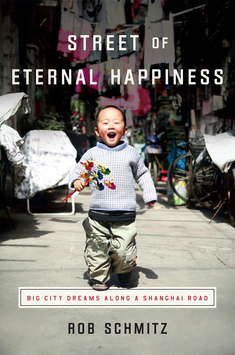 Street of Eternal Happiness: Big City Dreams Along a Shanghai Road,Used