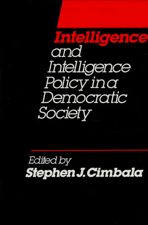 Intelligence and Intelligence Policy in a Democratic Society,Used