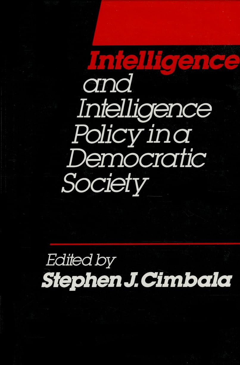 Intelligence and Intelligence Policy in a Democratic Society,Used