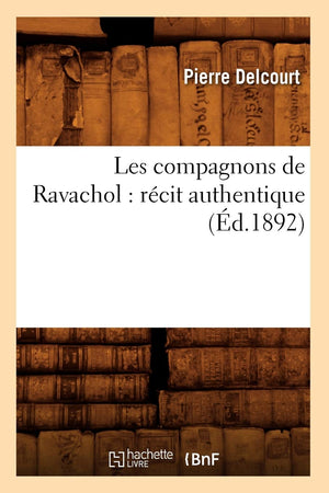 Les Compagnons De Ravachol: Rcit Authentique (D.1892) (Litterature) (French Edition),New